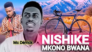 NISHIKE MKONO BWANA, NIONGOZE KWA NJIA ZAKO || HEALING WORSHIP POWERFUL _ MC DERRICK