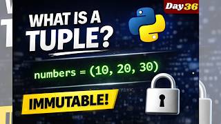 Lesson 36 – Tuple in Python Explained | Python Tuple vs List Difference | 100 Days of Python