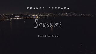 Franco Ferrara - Scusami. Video Ufficiale . Ideato e Diretto da Enzo De Vito