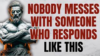 5 Smart Responses That Will Silence Anyone | Stoicism | Stoic Wisdom