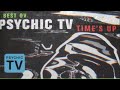 psychic tv time s up best ov psychic tv