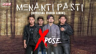 Xpose - Menanti Pasti (Official Video Lirik)