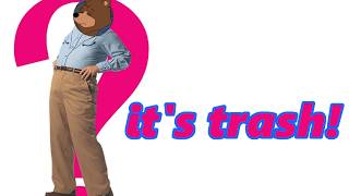 Unfortunately Trash Is Back On The Menu
