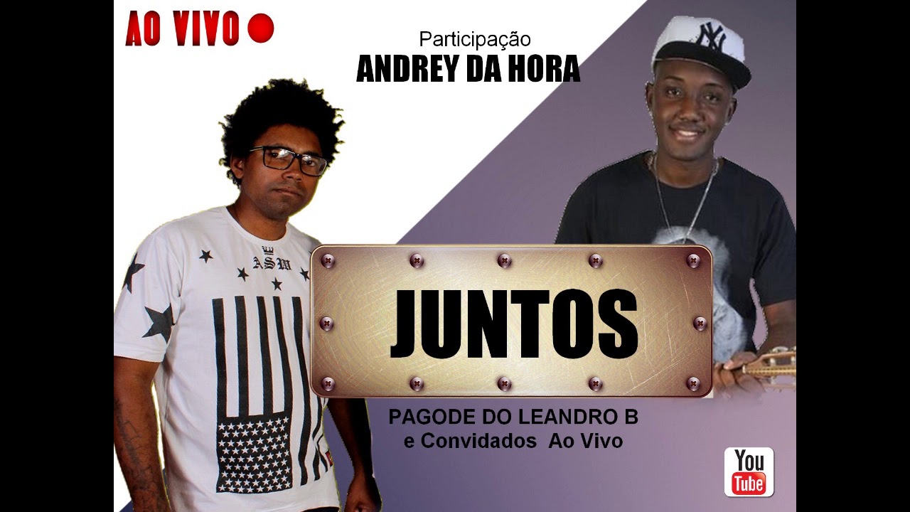 Leandro B - JUNTOS-Part: Andrey Da Hora #pagodeaovivo - YouTube