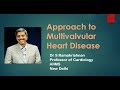 Approach to Multivalvular Heart Disease Dr S Ramakrishnan AIMS Delhi 18th July 2020