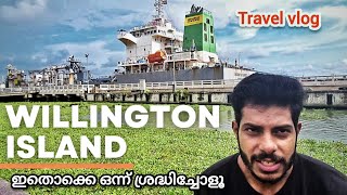 willington island kochi | Man made Island kochi | willington island malayalam | travel vlog