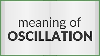 Oscillation | meaning of Oscillation