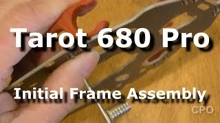 Tarot 680 Pro Hexacopter : Initial Frame Assembly