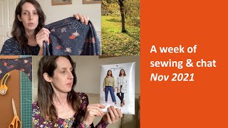 A week of sewing and chat - Nov 2021