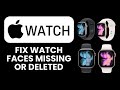 Apple Watch Faces Missing or Deleted – Fix 🎨 Quickly Restore and Customize Your Watch Faces