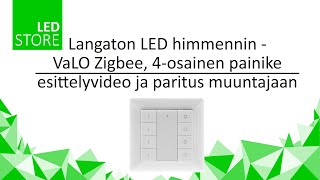 Langaton LED himmennin - VaLO Zigbee, 4-osainen painike paritus ja esittelyvideo LedStore.fi