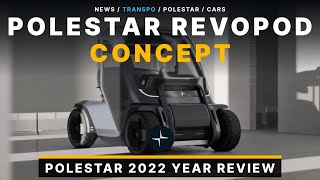 Polestar 2022 Year Review & The Revopod Concept!