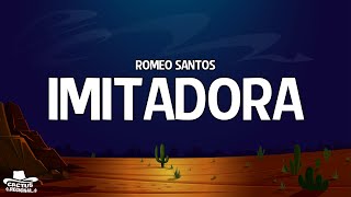 Romeo Santos - Imitadora (Letra/Lyrics)