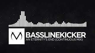 [House/Trance/Dubstep/Ambient] - BasslineKicker - An Eternity's End (Continuous Mix) [Free Download]