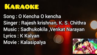 O Kencha O Kencha | ಓ ಕೆಂಚ ಓ ಕೆಂಚ | Karaoke With Lyrics | Clear Track ( Kalasipalya)