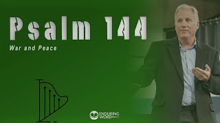 Psalm 144 - War and Peace