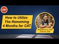 How to utilize the remaining 4 months for cat | 2IIM CAT Preparation