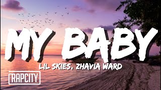 Lil Skies - My Baby (Lyrics) ft. Zhavia Ward