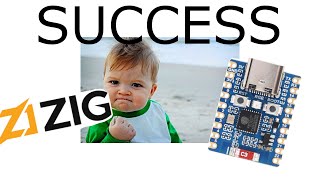 Zig On ESP32-C6 - Success ^_^!