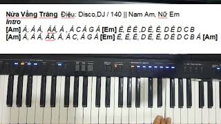 BÀI 73-HƯỚNG DẪN INTRO BÀI NỬA VẦNG TRĂNG .Khóa đệm hát Organ phí 300k. lh 0377806906