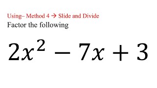 Factor (2x^2 – 7x +3) Method 4