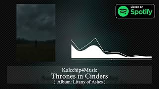 Thrones in cinders - Kalechip4Music {Instrumental}