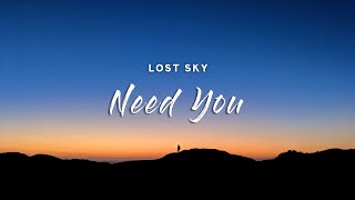 Lost Sky - Need You (Lyrics)