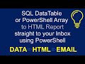 SQL or PowerShell Data to HTML Report to Email using PowerShell