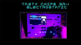 Electrostatic  •  •  •  just a bit of noodling with the Tasty Chips GR-1