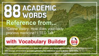 88 Academic Words Ref from "Céline Valéry: How does your body process medicine? | TED Talk"