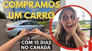 COMPRAMOS UM CARRO NO CANADÁ 🇨🇦  I Como foi comprar nosso carro em Moncton