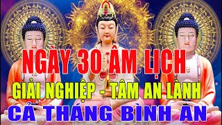 NGÀY 30 ÂM LỊCH  - Nghe Kinh Cầu An Sám Hối Mẹ Quan Âm Độ Trì HẾT KHỔ HẾT BỆNH, TIỀN VÀO NHƯ NƯỚC