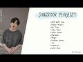 [Updated #1] Jungkook Of BTS (전정국) Playlist [ study, relax, sleep ]