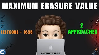 Maximum Erasure Value | 2 Approaches | Leetcode 1695 | codestorywithMIK