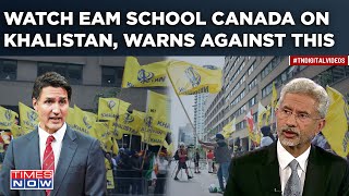 Jaishankar Schools Canada, Warns Trudeau Against Severing Ties With India To Appease Pro Khalistanis