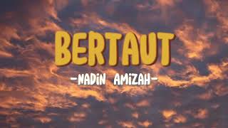 Bertaut - Nadin Amizah (Lirik)  🎶