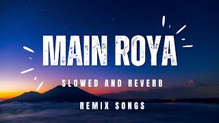 Maine Royaan | Official Music Video | REMIX SONGS 🔥😎