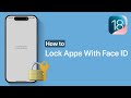 How To Lock Apps With Face ID On iPhone (iOS 18)