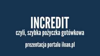 Incredit - prezentacja szybkiej pożyczki