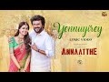 Yennuyirey - Lyric Video | Annaatthe| Rajinikanth| Sun Pictures| D.Imman| Siva| Sid Sriram| Thamarai