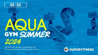 Aqua Gym Summer 2024 (128 bpm/32 Count) 60 Minutes Mixed Compilation for Fitness \u0026 Workout