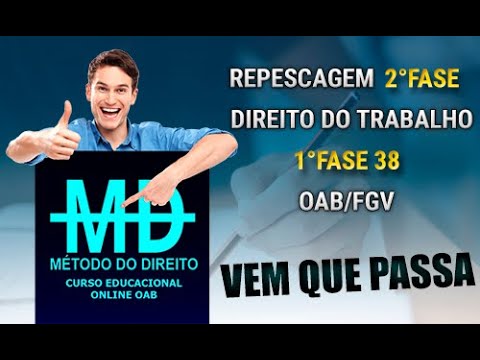 Repescagem 2° Fase Direito Do Trabalho E 1° Fase 38 Da OAB FGV - YouTube