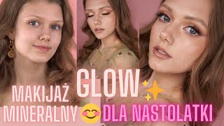 ⭐MINERALNY⭐ MAKIJAŻ z umiarem DLA NASTOLATKI | Makijaż GLOW dla każdego!!! ⭐