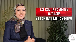 Sal kam 15Kg Yukdan Qutuldim. Yillab Ozolmagan edim.