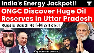 Huge oil reserves found in Ballia, Uttar Pradesh by ONGC will create new opportunity in the region