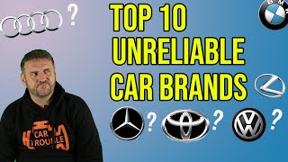 Top 10 Most Unreliable Car Brands of Last Year.