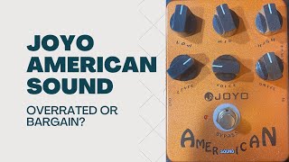 Joyo American Sound-Overrated or Bargain?