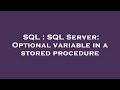 SQL : SQL Server: Optional variable in a stored procedure