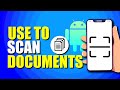 How To Use Android Phone To Scan Documents (Quick & Easy)