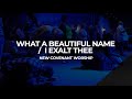 What a Beautiful Name w/ I Exalt Thee [Feat. Tamara Reamer] - New Covenant Worship